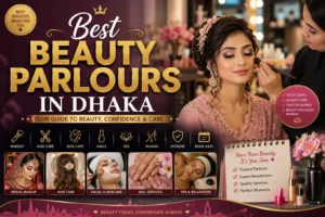 Best Beauty Parlours in Dhaka featuring bridal makeup, hair care, skincare, nail services, spa treatments, and professional beauty services in Bangladesh.
