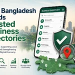 Why Bangladesh Needs Trusted Business Directories for customer trust, business discovery, local SEO, and accurate business information.