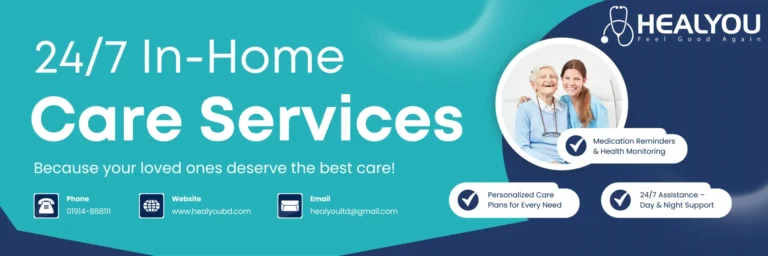 HealYou HomeCare 24/7 in-home care services in Dhaka, Bangladesh